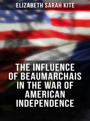 cover image of The Influence of Beaumarchais in the War of American Independence